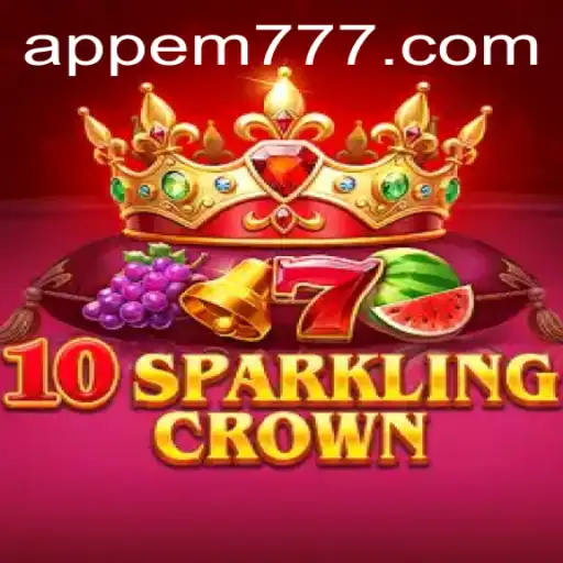 Discover the Enchanting World of 10SparklingCrown: An Intriguing Journey with EM777