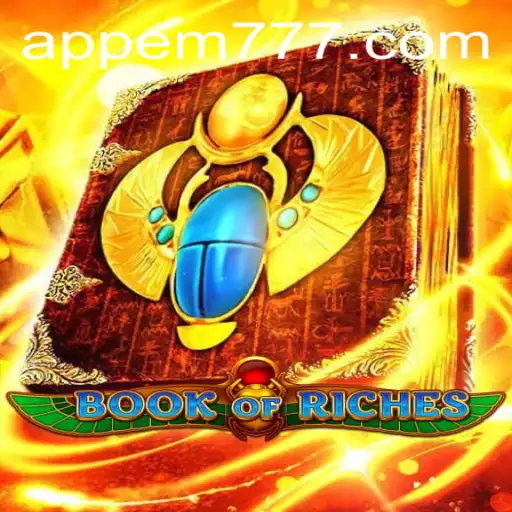 Discover the Thrilling World of Book of Riches: A Comprehensive Guide to the EM777 Gaming Phenomenon