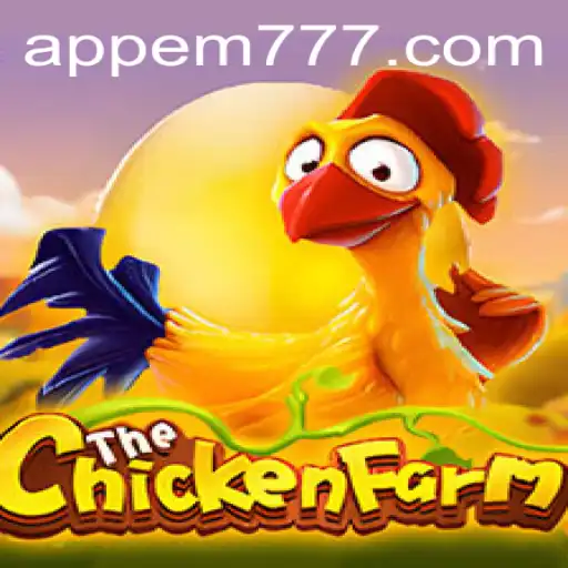Exploring the World of ChickenFarm: An Engaging Gaming Experience with EM777