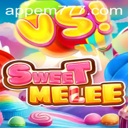 SweetMelee: Dive into the Exciting World of EM777